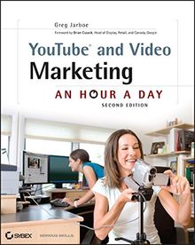 YouTube and Video Marketing: An Hour a Day