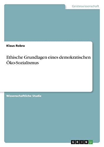 Ethische Grundlagen eines demokratischen Öko-Sozialismus
