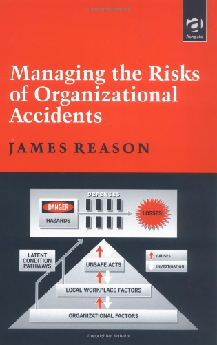 James Reason Managing The Risks Of Organizational Accidents