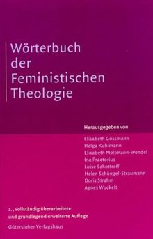 Wörterbuch der Feministischen Theologie: Ca 140 Stichwörter