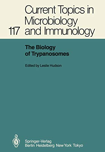 The Biology of Trypanosomes (Current Topics in Microbiology and Immunology, 117, Band 117)