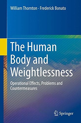 The Human Body and Weightlessness: Operational Effects, Problems and Countermeasures