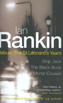 Rebus - The St. Leonard's Years: "Strip Jack", " The Black Book", " Mortal Causes"