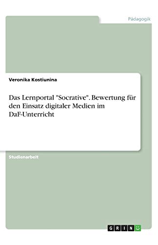 Das Lernportal Socrative. Bewertung für den Einsatz digitaler Medien im DaF-Unterricht
