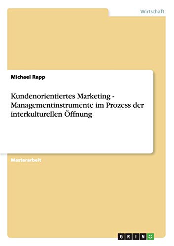 Kundenorientiertes Marketing - Managementinstrumente im Prozess der interkulturellen Öffnung