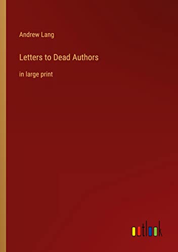 Letters to Dead Authors: in large print