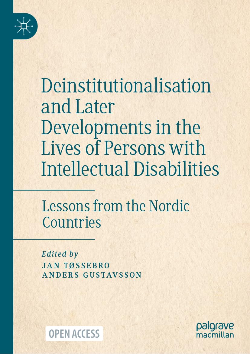 Deinstitutionalisation and Later Developments in the Lives of Persons with Intellectual Disabilities: Lessons from the Nordic Countries