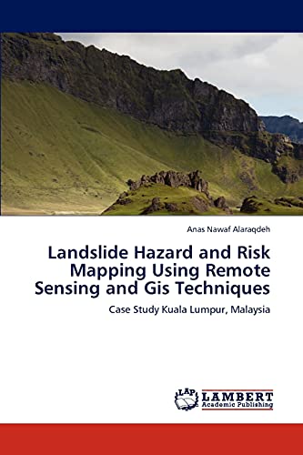 Landslide Hazard and Risk Mapping Using Remote Sensing and Gis Techniques: Case Study Kuala Lumpur, Malaysia