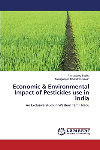 Economic & Environmental Impact of Pesticides use in India: An Exclusive Study in Western Tamil Nadu