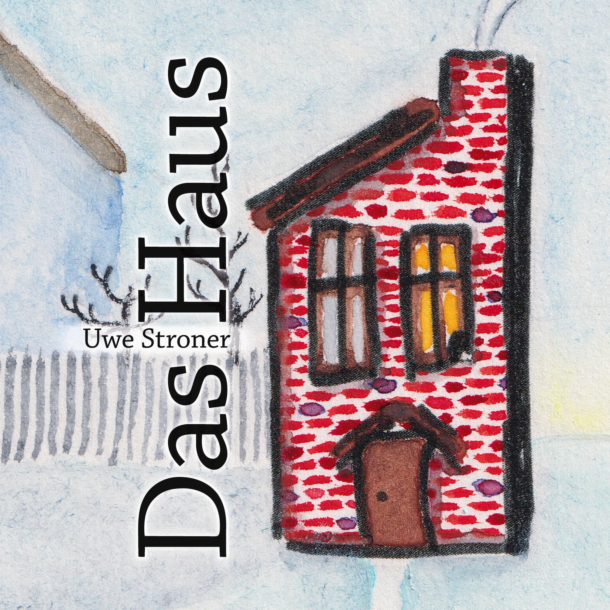 Das Haus (koloriert): Eine liebenswerte Bildgeschichte über Begegnung und Neuanfang