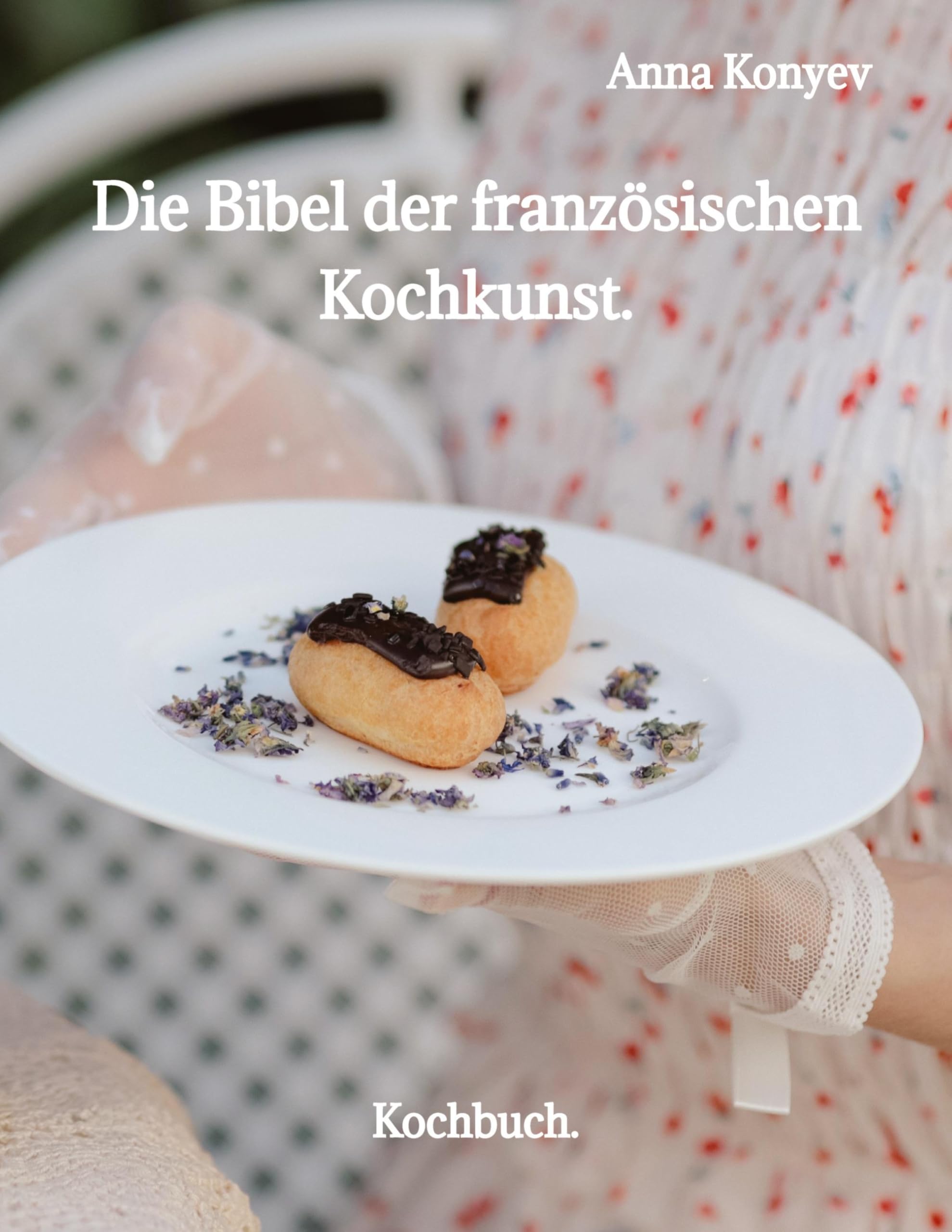 Die Bibel der französischen Kochkunst.: Kochbuch.