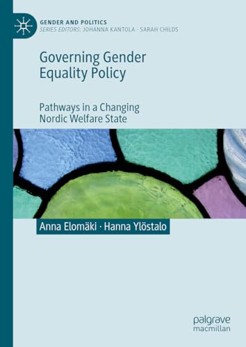 Governing Gender Equality Policy: Pathways in a Changing Nordic Welfare State (Gender and Politics)