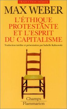 L'éthique protestante et l'esprit du capitalisme. Remarque préliminaire au recueil d'études de sociologie de la religion. Les sectes protestantes et l'esprit du capitalisme