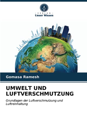 UMWELT UND LUFTVERSCHMUTZUNG: Grundlagen der Luftverschmutzung und Luftreinhaltung