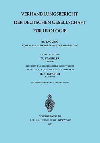 23. Tagung vom 27. bis 31. Oktober in Baden-Baden (Verhandlungsbericht der Deutschen Gesellschaft für Urologie) (German Edition) (Verhandlungsbericht ... Gesellschaft für Urologie, 23, Band 23)