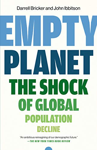 Darrell Bricker Empty Planet, The Shock Of Global Population Decline