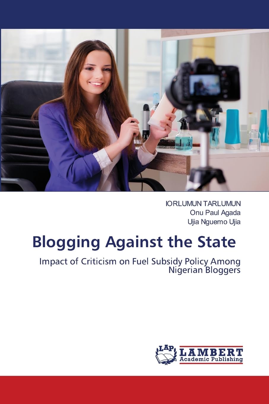 Blogging Against the State: Impact of Criticism on Fuel Subsidy Policy Among Nigerian Bloggers