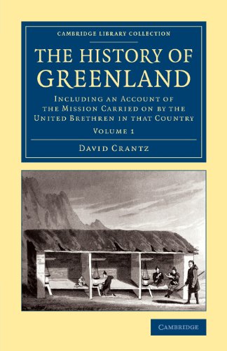 David Crantz The History Of Greenland 2 Volume Set, The History Of Greenland, Including An Account Of The Mission Carried On By The United Brethren In That