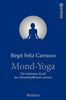 Mond-Yoga: Die heilsame Kraft der Mondrhythmen nutzen