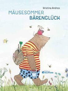 Mäusesommer - Bärenglück: Bilderbuch. Ungekürzte Ausgabe
