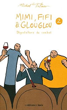 Mimi, Fifi & Glouglou. Vol. 2. Dégustateurs de combat