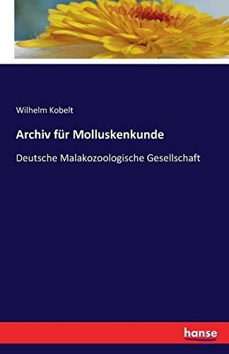 Archiv für Molluskenkunde: Deutsche Malakozoologische Gesellschaft