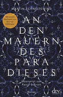 An den Mauern des Paradieses: Roman