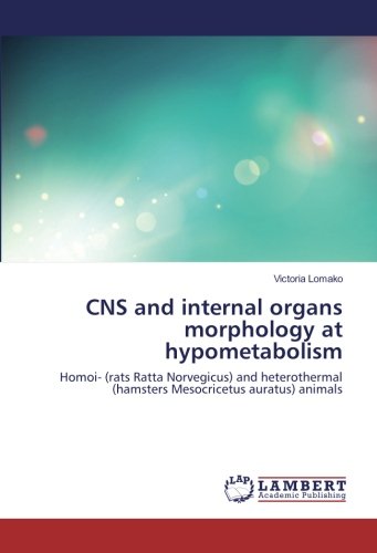 CNS and internal organs morphology at hypometabolism: Homoi- (rats Ratta Norvegicus) and heterothermal (hamsters Mesocricetus auratus) animals