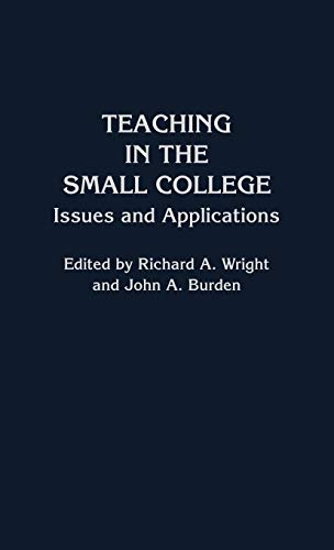 Teaching in the Small College: Issues and Applications (Contributions to the Study of Education)