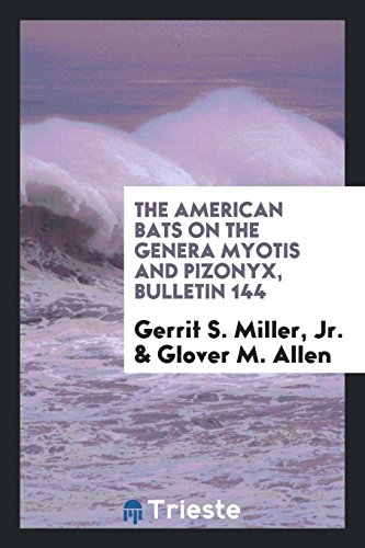 The American Bats on the Genera Myotis and Pizonyx, Bulletin 144