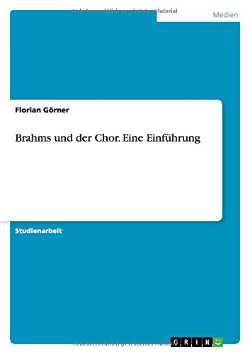 Brahms und der Chor. Eine Einführung