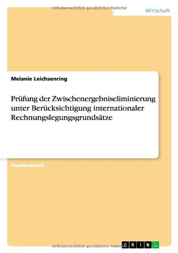 Prüfung der Zwischenergebniseliminierung unter Berücksichtigung internationaler Rechnungslegungsgrundsätze