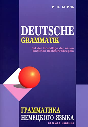 Tagil, Iwan: Grammatika nemeckogo jazyka. Deutsche Grammatik