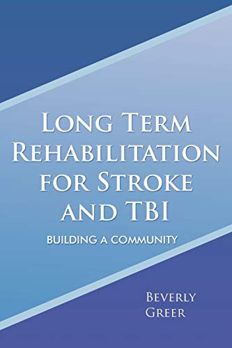 Long Term Rehabilitation For Stroke And Tbi: Building a Community