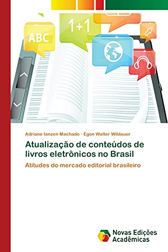 Atualização de conteúdos de livros eletrônicos no Brasil: Atitudes do mercado editorial brasileiro