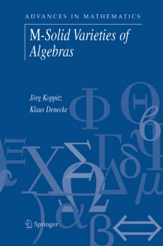 M-Solid Varieties of Algebras (Advances in Mathematics, Band 10)
