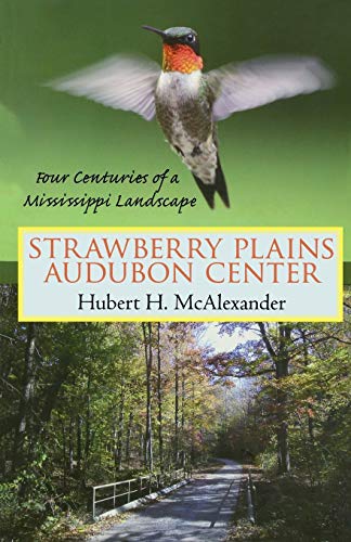 Strawberry Plains Audubon Center: Four Centuries of a Mississippi Landscape