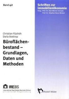Büroflächenbestand - Grundlagen, Daten und Methoden: Eine Büroflächenvollerhebung am Beispiel der Stadt Düsseldorf