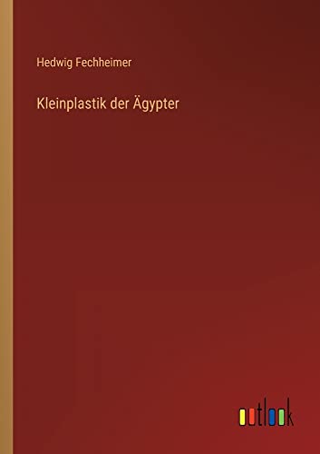 Kleinplastik der Ägypter