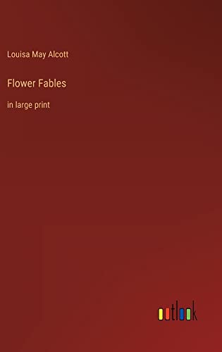 Flower Fables: in large print
