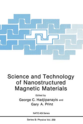 Science and Technology of Nanostructured Magnetic Materials (Nato Science Series B: (Closed)) (Nato Science Series B:, 259, Band 259)