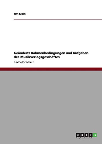 Geänderte Rahmenbedingungen und Aufgaben des Musikverlagsgeschäftes