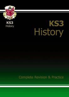 KS3 History Complete Revision & Practice: Complete Revision and Practice (Ks3 Complete Revision/Practice)