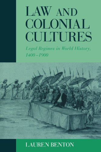 Law and Colonial Cultures: Legal Regimes in World History, 1400-1900 (Studies in Comparative World History)