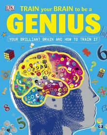 Train Your Brain to be a Genius (Dk)