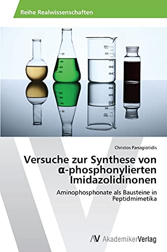 Versuche zur Synthese von α-phosphonylierten Imidazolidinonen: Aminophosphonate als Bausteine in Peptidmimetika
