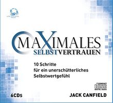 Maximales Selbstvertrauen -     6 Audio CDs: 10 Schritte für ein unerschütterliches Selbstwertgefühl