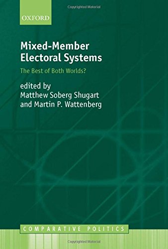 Mixed-Member Electoral Systems: The Best of Both Worlds? (Comparative Politics (Oxford University Press).) (Comparative Politics (Paperback))