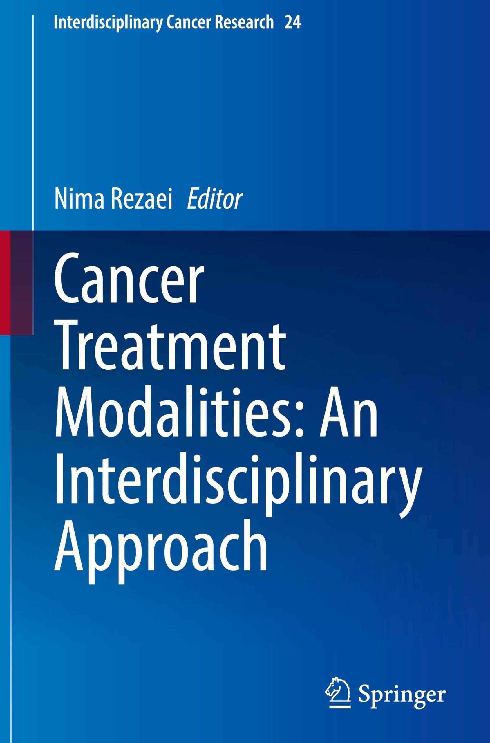 Cancer Treatment Modalities: An Interdisciplinary Approach (Interdisciplinary Cancer Research, 24)
