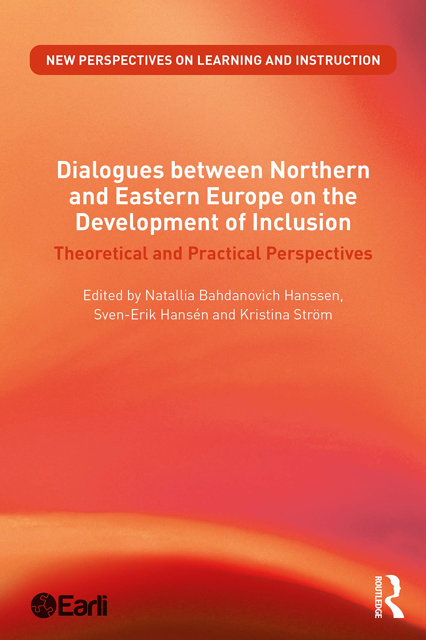 Dialogues between Northern and Eastern Europe on the Development of Inclusion: Theoretical and Practical Perspectives (New Perspectives on Learning and Instruction)